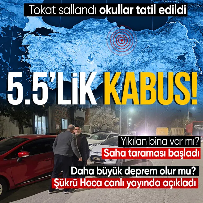 Tokat’ta 5,5 büyüklüğünde deprem: Okullar tatil edildi