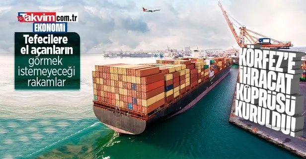 Körfez’e ihracat köprüsü: BAE ve Suudi Arabistan dış satımda ilk 5’e girdi