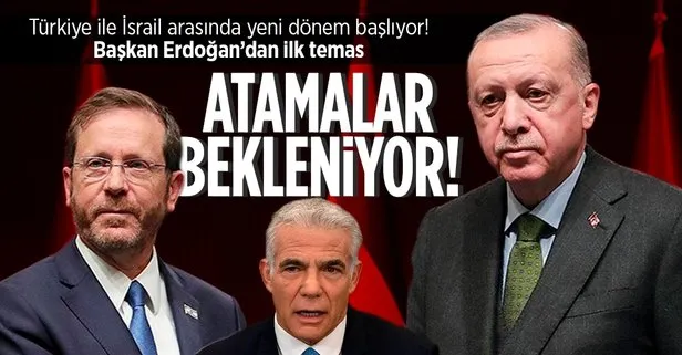 Türkiye ve İsrail karşılıklı büyükelçi atama kararı aldı! Başkan Erdoğan, İsrail Başbakanı Lapid ile görüştü