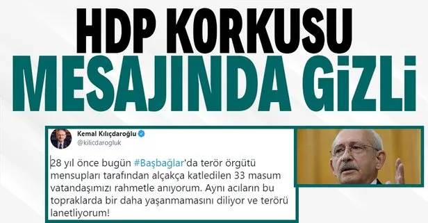 CHP Genel Başkanı Kılıçdaroğlu, Başbağlar katliamı mesajında yine PKK diyemedi!