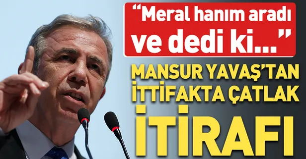 Mansur Yavaş'tan 'ittifakta çatlak var' itirafı