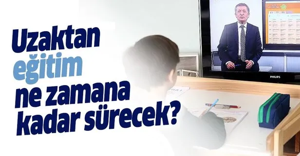 Uzaktan eğitim ne zamana kadar sürecek?
