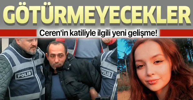Ceren'in katiliyle ilgili yeni gelişme!