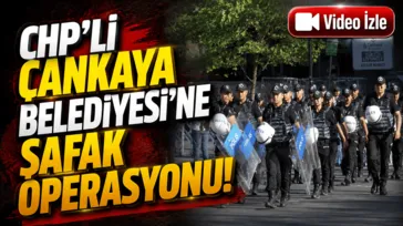 CHP'li Çankaya Belediyesi'ne büyük operasyon!