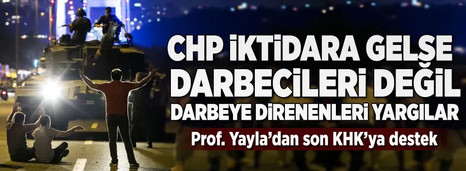 Prof. Atilla Yayla’dan son KHK’ya destek