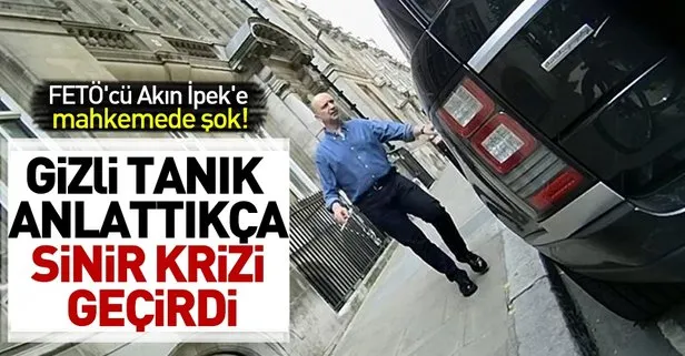 FETÖ'cü Akın İpek'e gizli tanık şoku