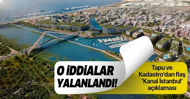 Tapu ve Kadastro Genel Müdürlüğünden ’Kanal İstanbul’ açıklaması