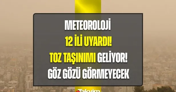 12 il için Meteoroloji uyardı: Türkiye’ye 16 Ekim’den sonra geliyor! Toz taşınımıyla göz gözü görmeyecek