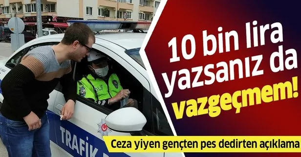 Ceza kesilen modifiye araç sürücüsünden pes dedirten açıklama: 10 bin lira da yazsanız vazgeçmem