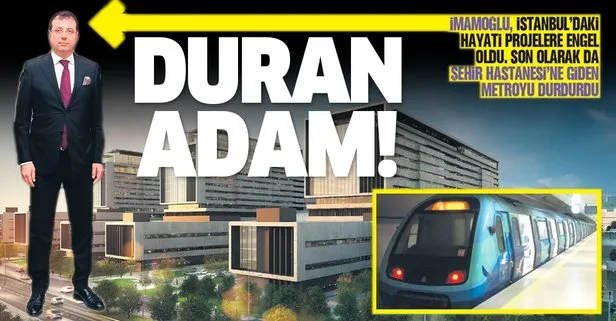 CHP’li İmamoğlu Şehir Hastanesi’ne giden metro projesini durdurdu!