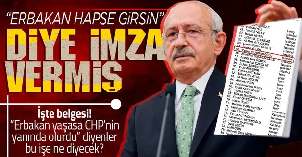 CHP lideri Kemal Kılıçdaroğlu Erbakan hapse girsin diye imza vermiş! O belge ortaya çıktı