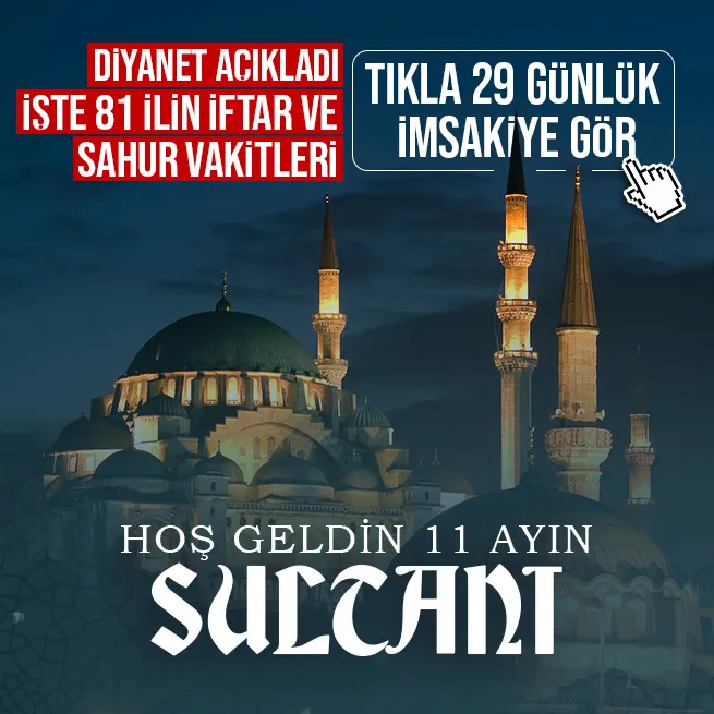 SAHUR VE İFTAR SAATLERİ | 81 il tüm liste: 2025 DİYANET Ramazan İmsakiyesi! İstanbul, İzmir, Bursa, Ankara...