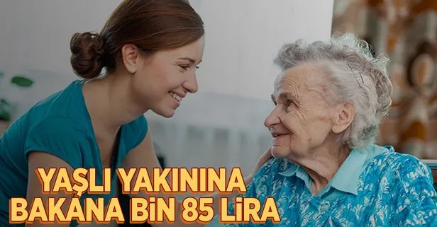 Yaşlı yakınına bakana bin 85 TL