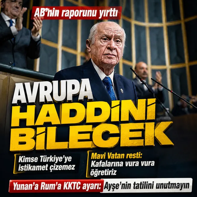 MHP lideri Bahçeliden ABnin Türkiye raporuna tepki: Herkes haddini bilecek! | Kimse Türkiyeye istikamet çizemez