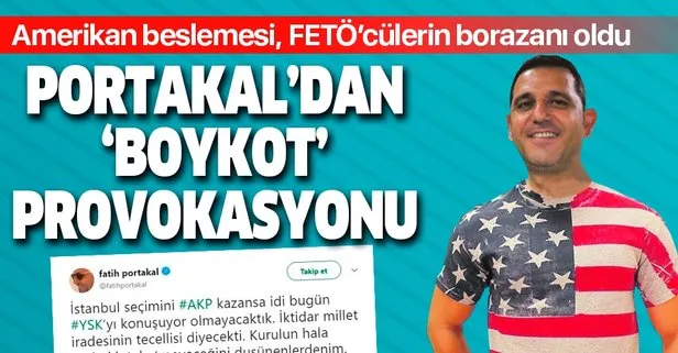 Amerikan beslemesi Fatih Portakal’dan seçimleri boykot provokasyonu