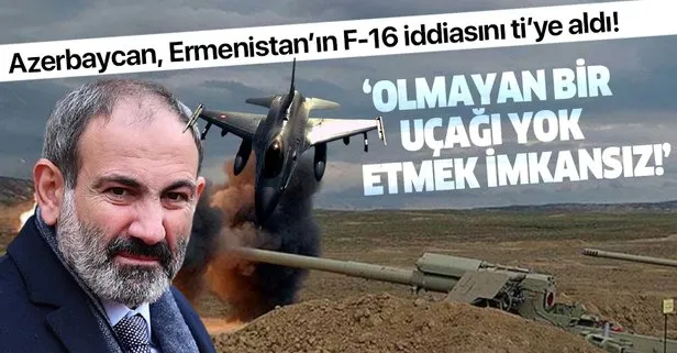 Azerbaycan’dan Ermenistan’a F-16 yanıtı: Olmayan bir uçağı yok etmek imkansız