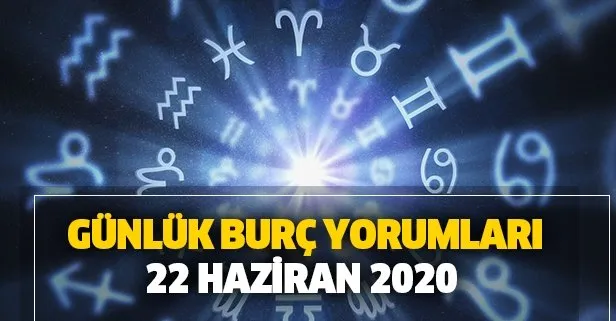 Günlük burç yorumları – 22 Haziran 2020 Pazartesi