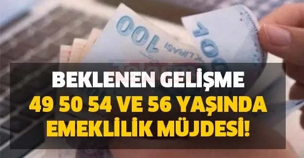49 50 54 Ve 56 Yasinda Emekli Olunur Mu Iste Yeni Gelismeler Takvim