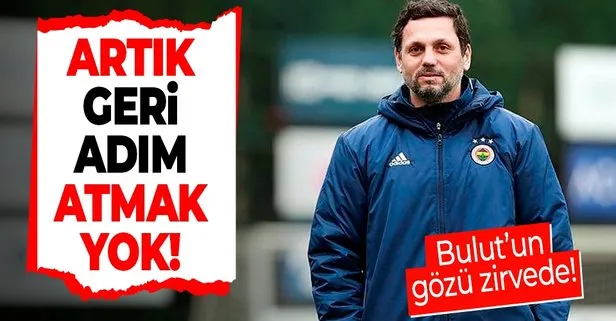 Fenerbahçe Teknik Direktörü Erol Bulut’un gözü zirvede:  Artık geri adım atmak yok