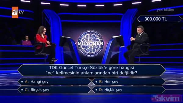 Kim Milyoner Olmak İster'de 300 bin TL'lik TDK sorusu: Hangisi 'ne' kelimesi anlamlarından değildir? - 6
