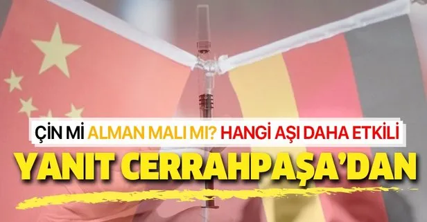 Çin aşısı mı? Alman aşısı mı? Cerrahpaşa'dan açıklama var