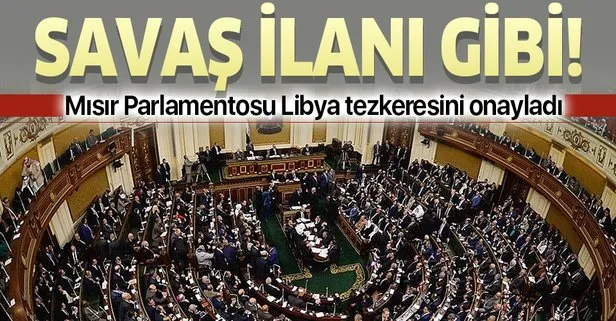 Son dakika: Mısır Parlamentosu'ndan Libya'ya askeri müdahaleye onay!