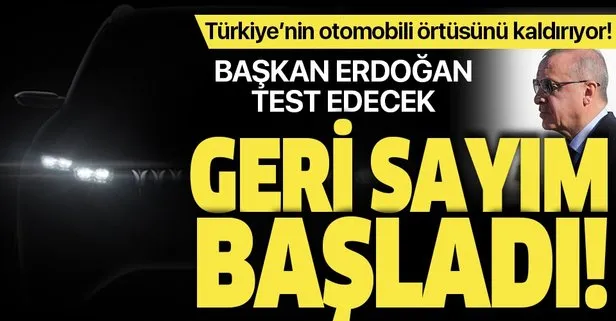 Yerli otomobil örtüsünü kaldırılıyor! Başkan Erdoğan test edecek