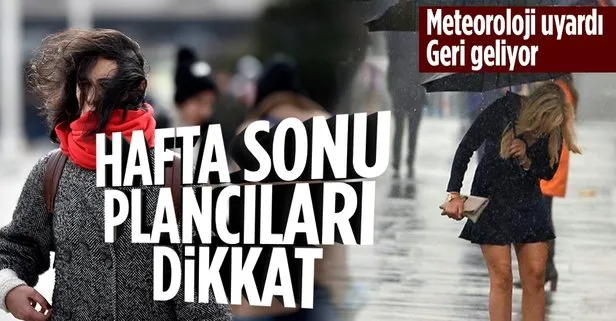 Hafta sonu plan yapacaklar dikkat! Meteoroloji uyardı, yağmur geliyor!