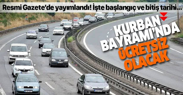 Son dakika: Kurban Bayramı'nda köprü ve otoyollar ücretsiz olacak