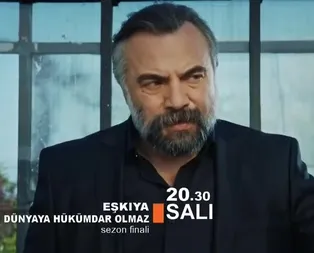 Eşkıya Dünyaya Hükümdar Olmaz 139. bölüm sezon finali fragmanı izle