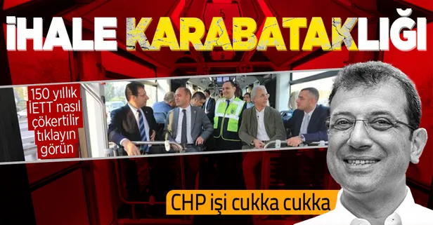CHP'de ihale kıyağı! 150 yıllık İETT'yi çökerttiler! 15 ihale Karabat'ın
