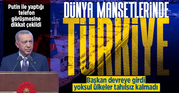 Başkan Erdoğan tahıl krizini yine çözdü! Türkiye'nin rolü dünya basınının manşetlerinde yer aldı