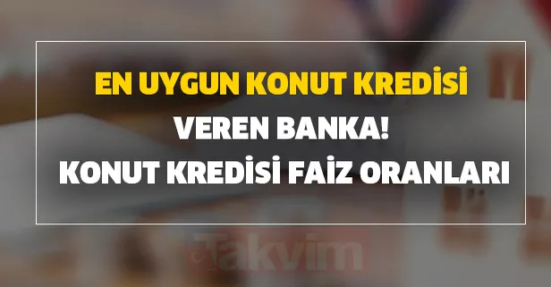 Konut ve ihtiyaç kredisi faiz oranları ve vade seçenekleri! Gözler orada! En uygun konut, bireysel kredi veren banka!