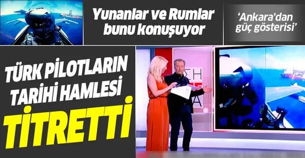 Türk pilotlarının tarihi hamlesi Yunanlar ve Rumları titretti!