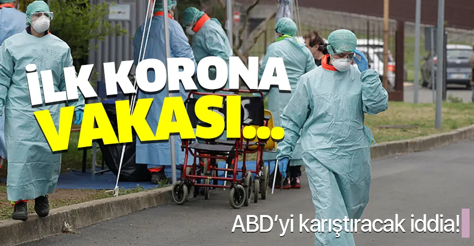 ABD'yi karıştıracak iddia! İlk koronavirüs vakası...