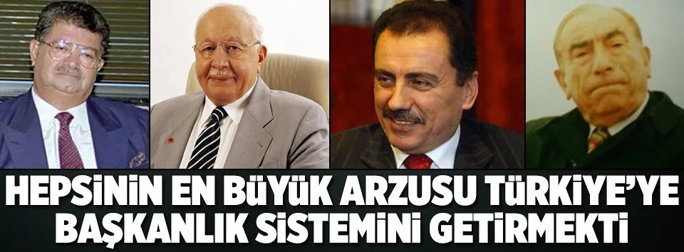 Hepsinin çözüm önerisi Başkanlık sistemiydi