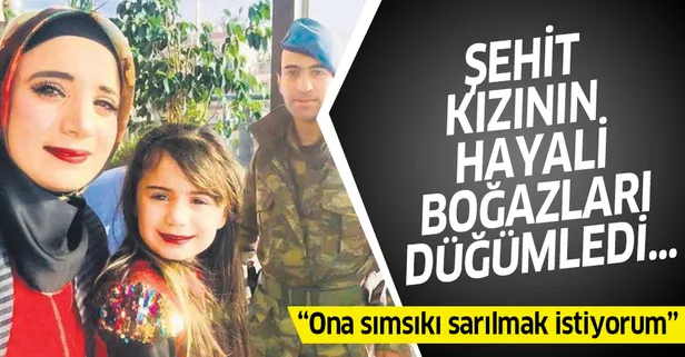 Şehit kızının hayali boğazları düğümledi
