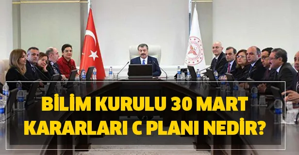 Bilim Kurulu 30 Mart Koronavirüs kararları