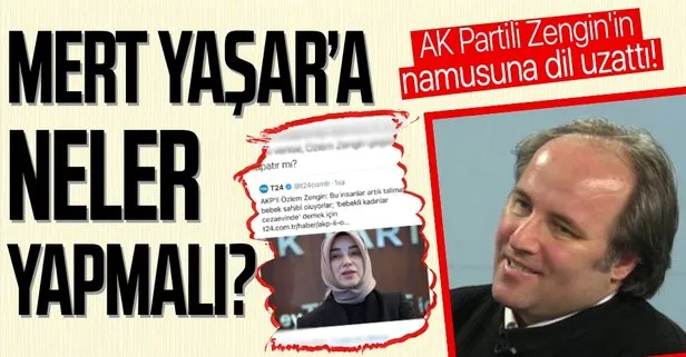Hukukçu Mert Yaşar, AK Partili Özlem Zengin’e ağza alınmayacak ahlaksız sözler sarf etti