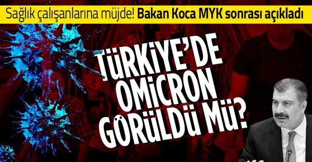 Sağlık Bakanı Fahrettin Koca’dan MYK sonrası flaş açıklamalar! Türkiye’de Omicron varyantı görüldü mü?