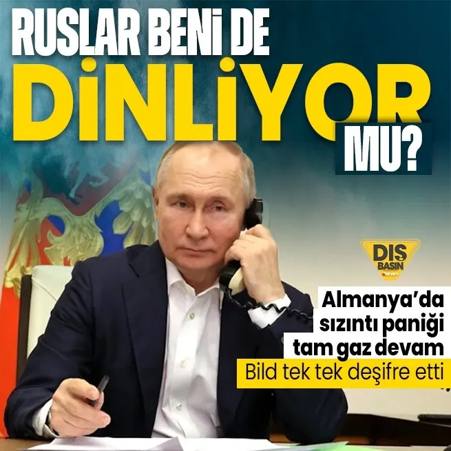 Almanya’da sızıntı paniği devam ediyor! Bild ‘Ruslar beni dinliyor mu?’ diye sordu: Arka planda Putin’in arkadaşı var