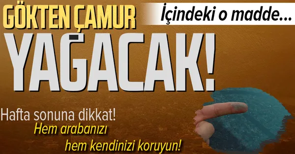 HAVA DURUMU | Hafta sonuna dikkat! Gökten çamur yağacak! Dikkat çeken maske uyarısı: İçindeki o madde...-1