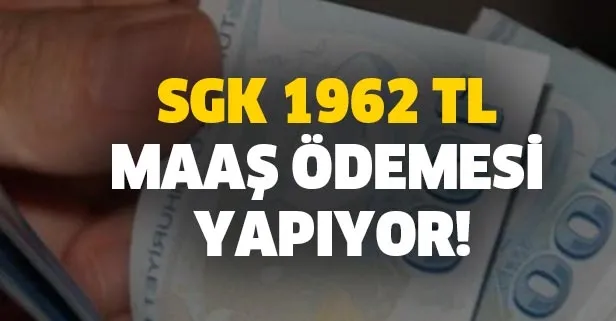 SGK'dan (SSK) 1962 tl maaş ödemesi yapıyor! İşte alma başvuru şartları... Milyonlara büyük müjde!