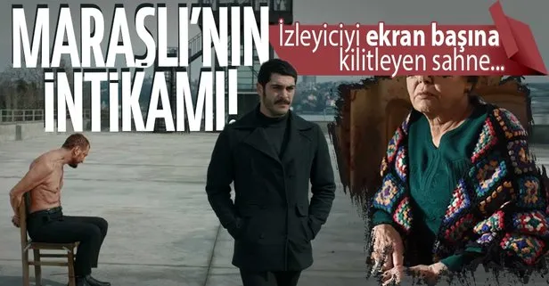 Maraşlı'nın intikam sahnesi ekrana kilitledi!