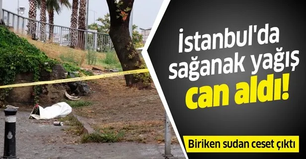 SON DAKİKA! İstanbul’da sağanak yağış can aldı!  Unkapanı altgeçidinde bir kişinin cansız bedeni bulundu