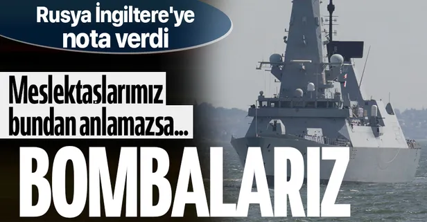 Rusya, İngiltere'ye nota verince çatışma riski yükseldi: Meslektaşlarımız anlamazsa bombalarız