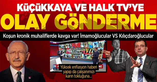 Muhalif medyadaki Kılıçdaroğlucular-İmamoğlucular savaşı kızışıyor! FOX TV'den İsmail Küçükkaya ve Halk TV'ye olay gönderme!