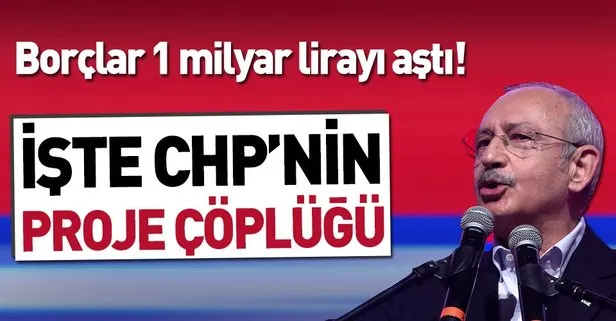 İşte CHP’nin proje çöplüğü