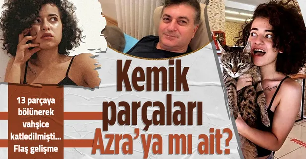 Azra Gülendam Haytaoğlu'nun kayıp olan baş kısmına ait kemik parçaları bulundu