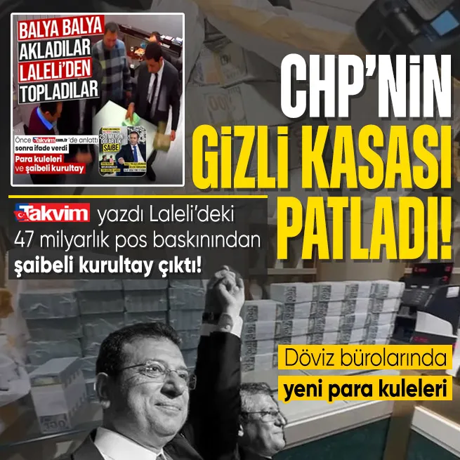 Lalelideki döviz bürolarına yapılan operasyondan CHPnin şaibeli kurultayı çıktı!